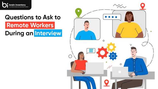 Questions to Ask to Remote Workers During an Interview