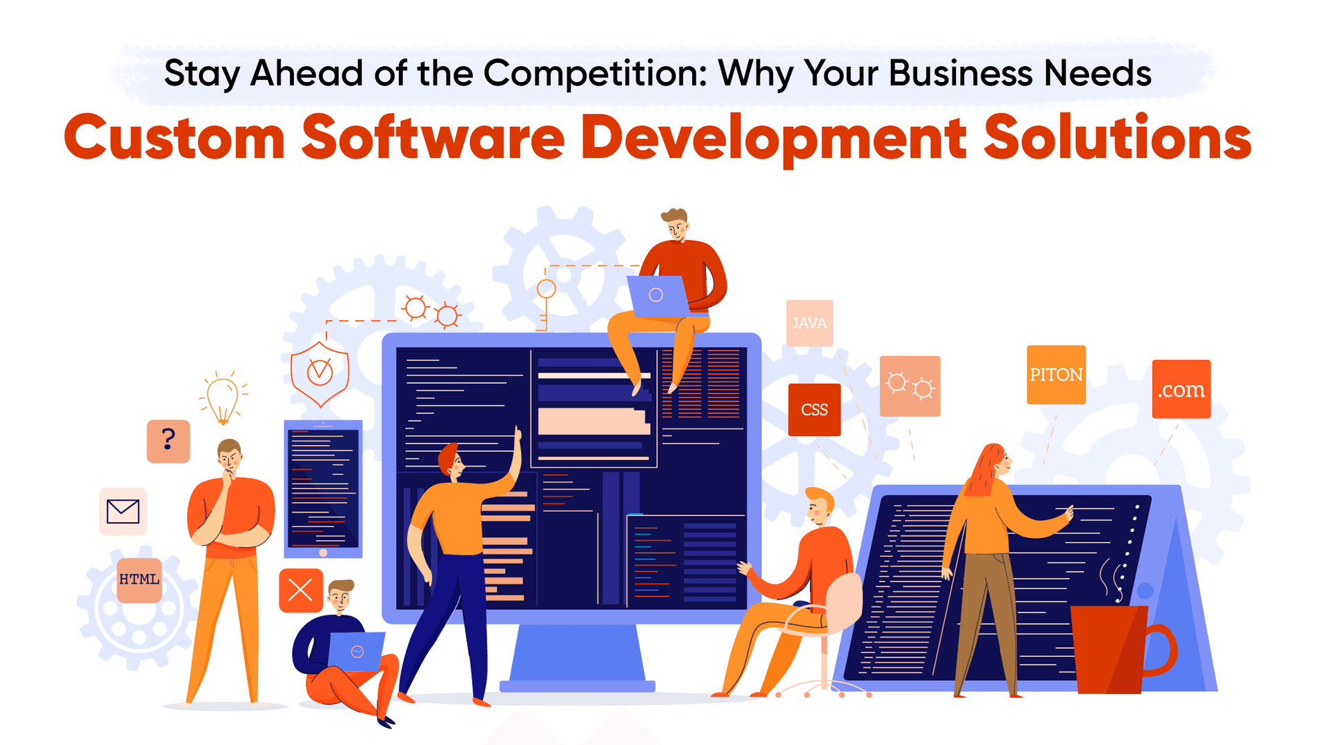 Stay Ahead of the Competition: Why Your Business Needs Custom Software Development Solutions