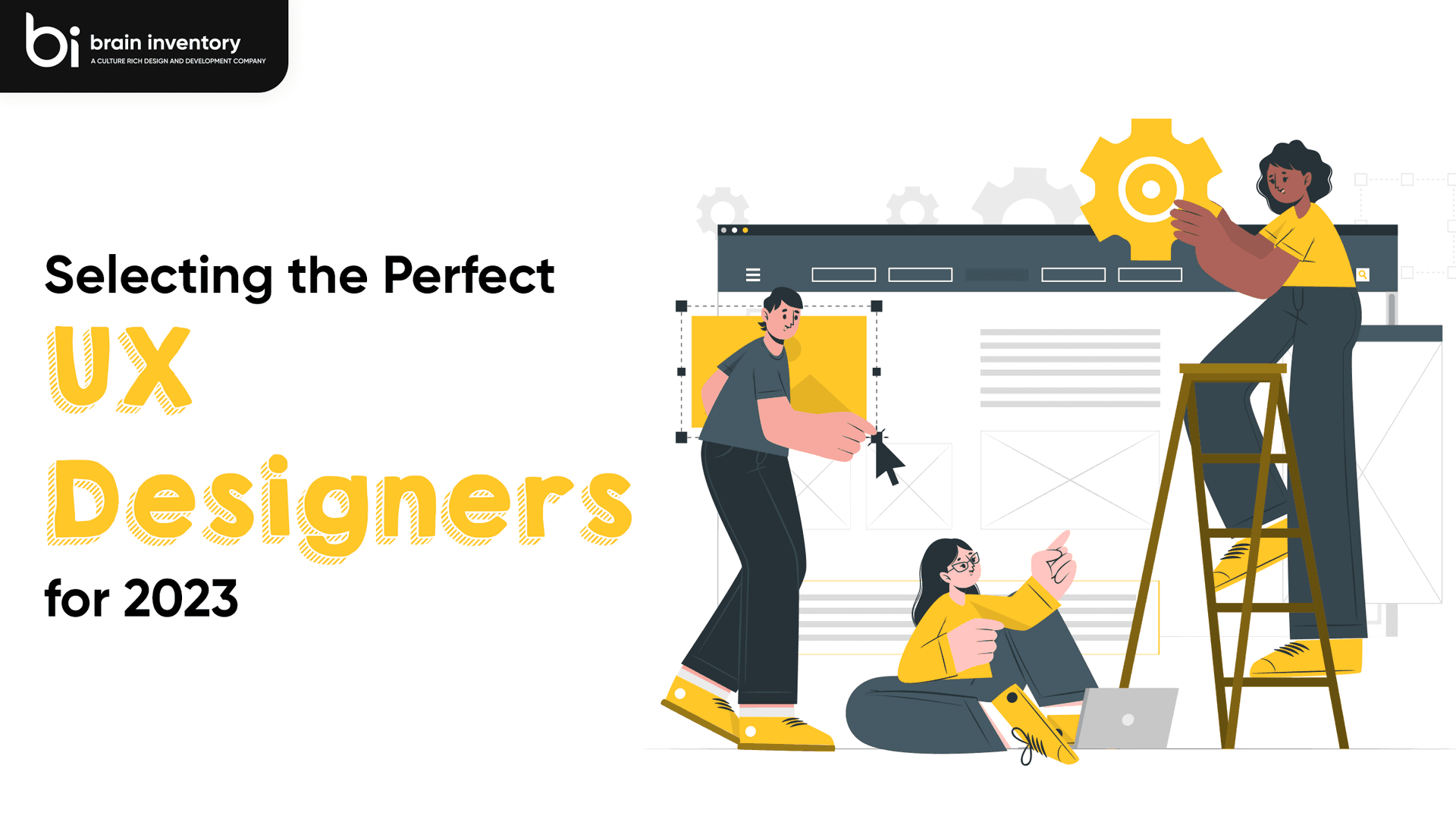 Selecting the Perfect UX Designers Team for 2023