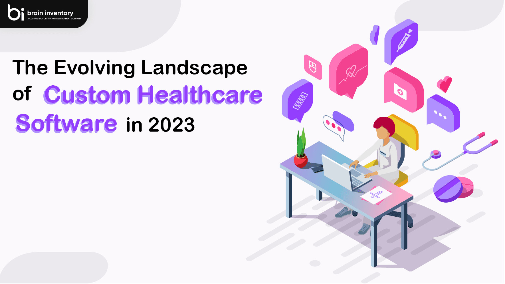 The Evolving Landscape of Custom Healthcare Software in 2023