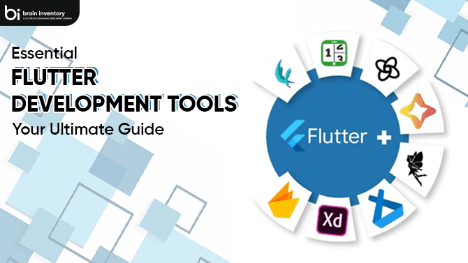Essential Flutter Development Tools: Your Ultimate Guide
