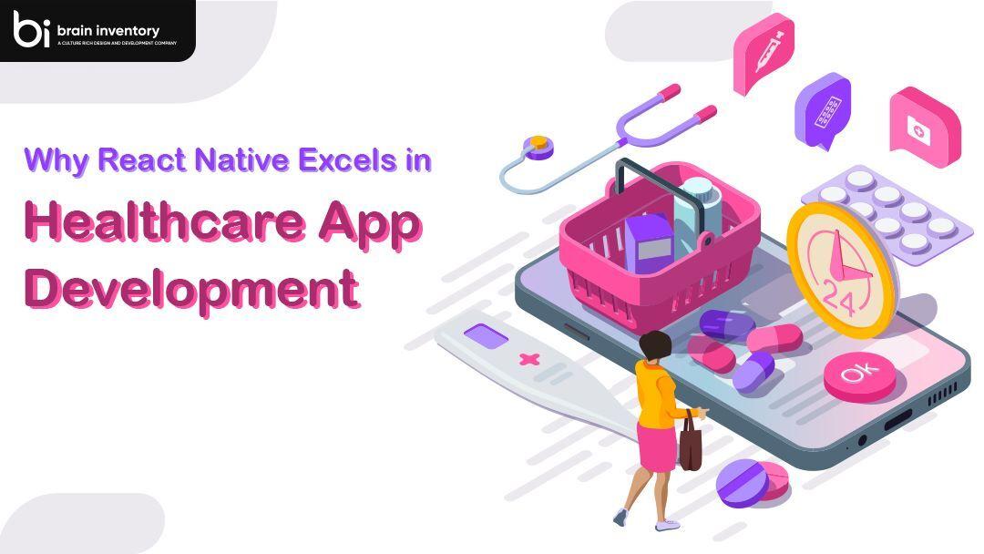 Why React Native Excels in Healthcare App Development