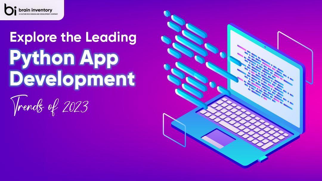 Explore the Leading Python App Development Trends of 2023