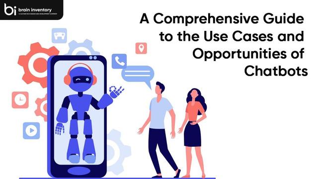 A Comprehensive Guide to the Use Cases and Opportunities of Chatbots