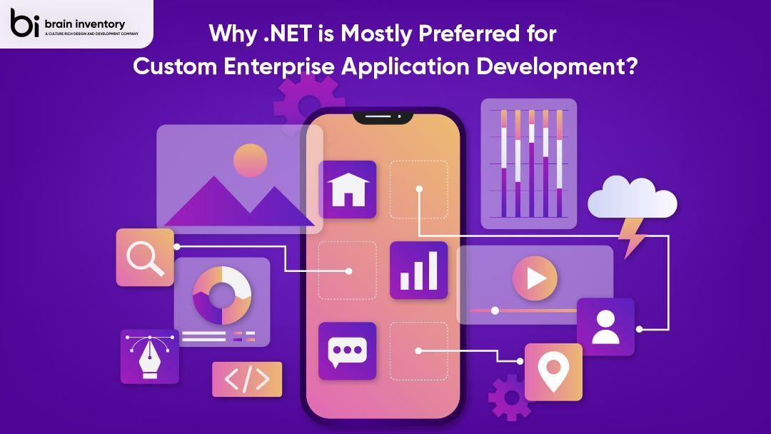 Why .NET is Mostly Preferred for Custom Enterprise Application Development?
