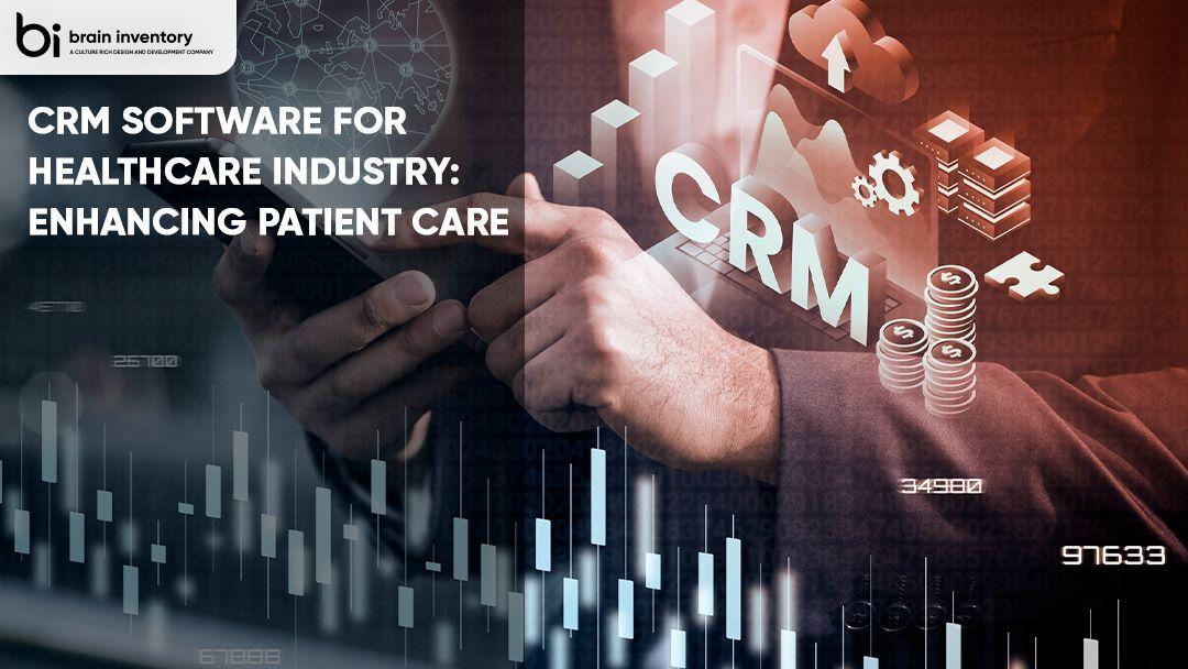 CRM Software for Healthcare Industry: Enhancing Patient Care