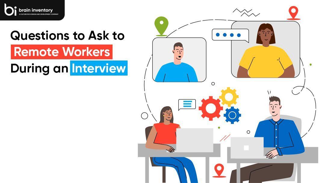 Questions to Ask to Remote Workers During an Interview