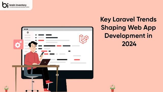 Key Laravel Trends Shaping Web App Development in 2024
