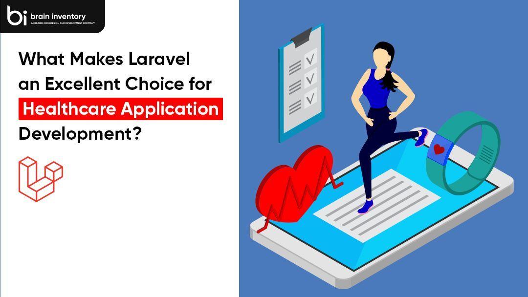 What Makes Laravel an Excellent Choice for Healthcare Application Development?
