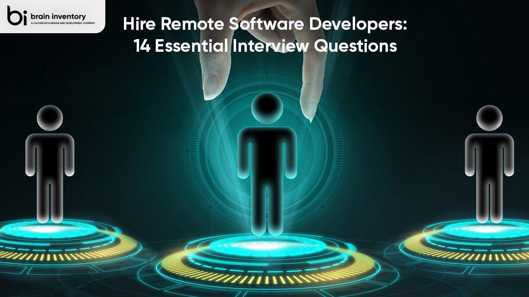 Hire Remote Software Developers: 14 Essential Interview Questions