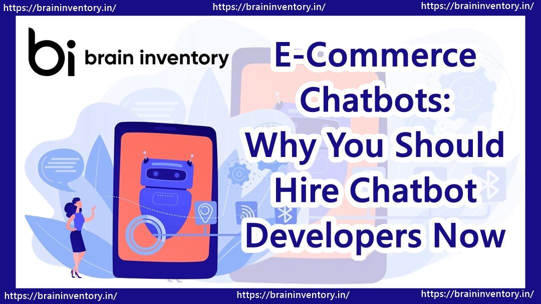 E-Commerce in Chatbots: Why You Should Hire Chatbot Developers Now