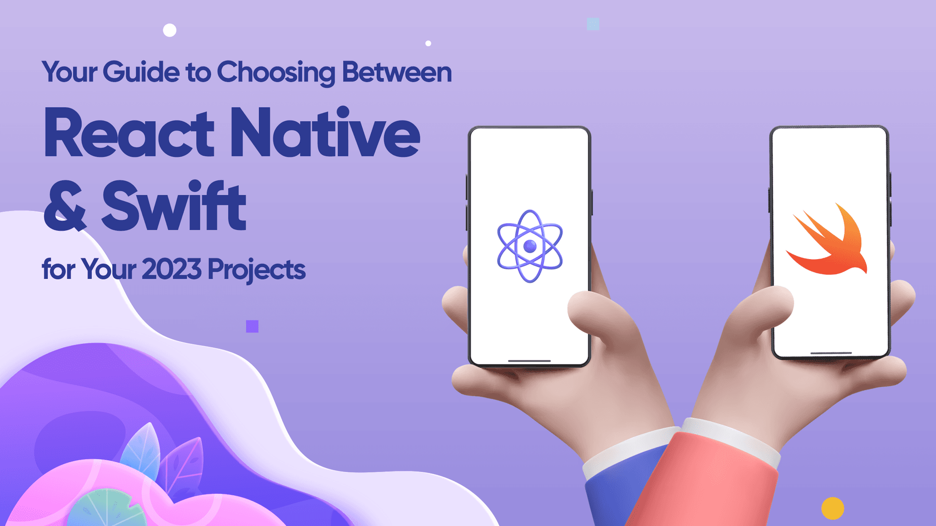 Your Guide to Choosing Between React Native and Swift for Your 2023 Projects
