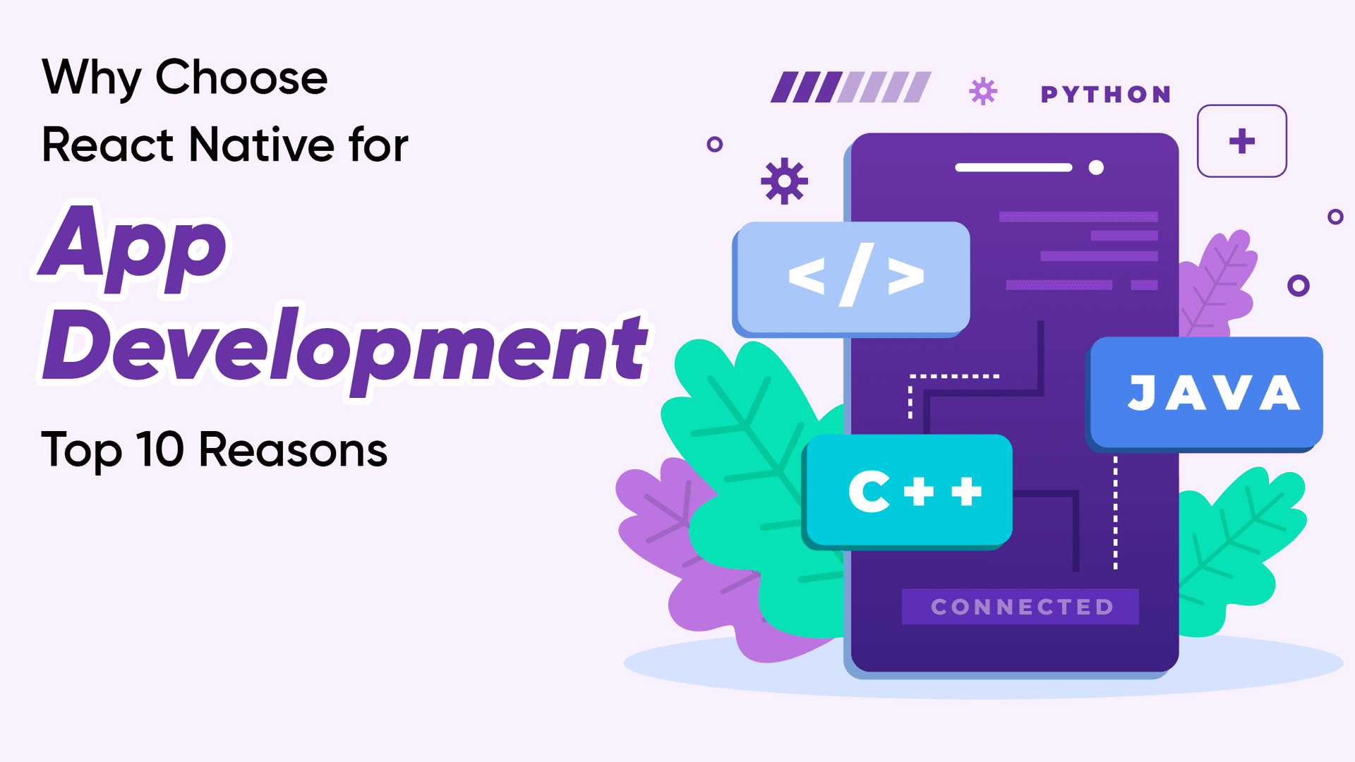 Why Choose React Native for App Development: Top 10 Reasons