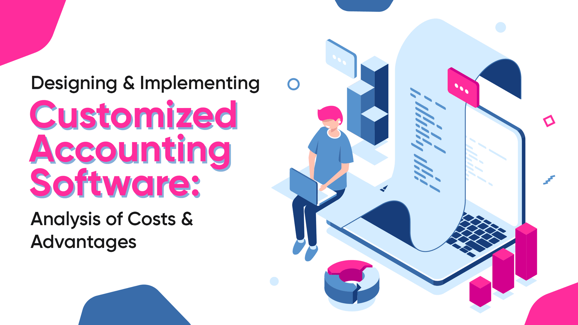 Designing and Implementing Customized Accounting Software: Analysis of Costs and Advantages
