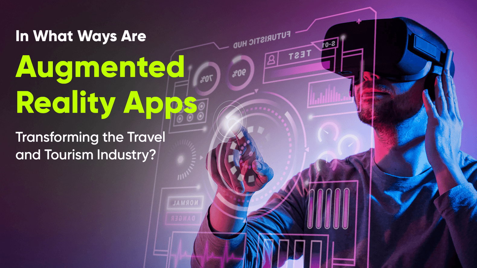 In What Ways Are Augmented Reality Apps Transforming the Travel and Tourism Industry?