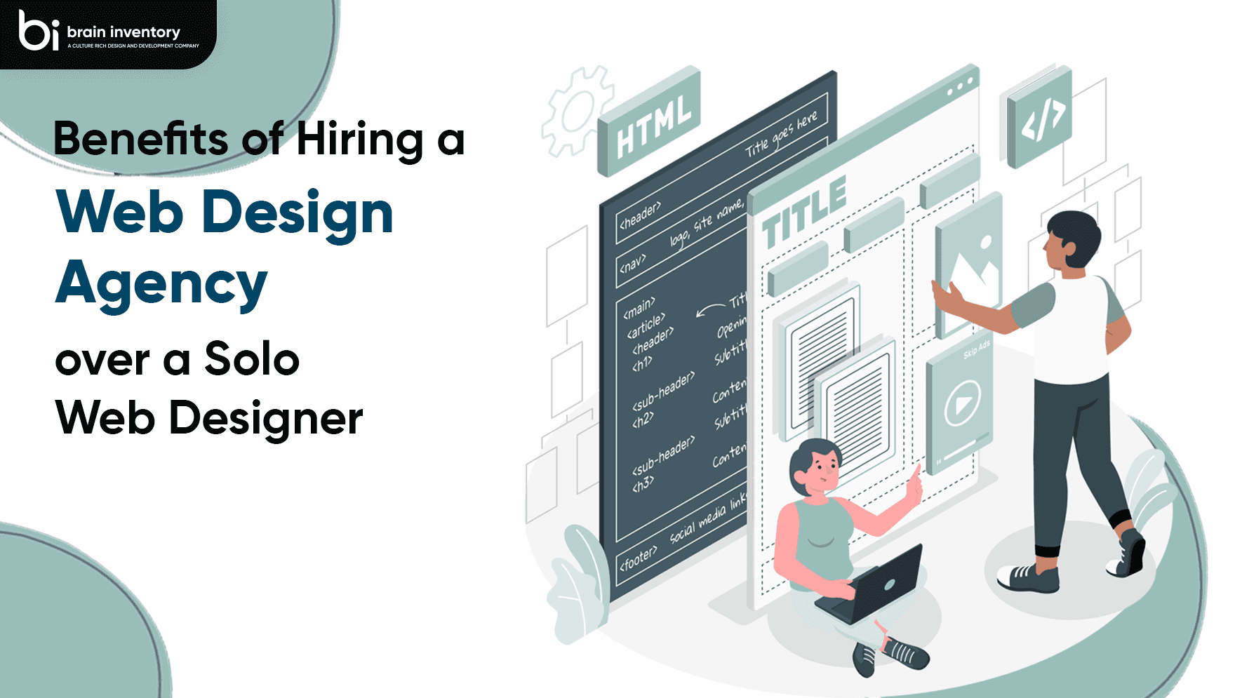 Benefits of Hiring a Web Design Agency over a Solo Web Designer