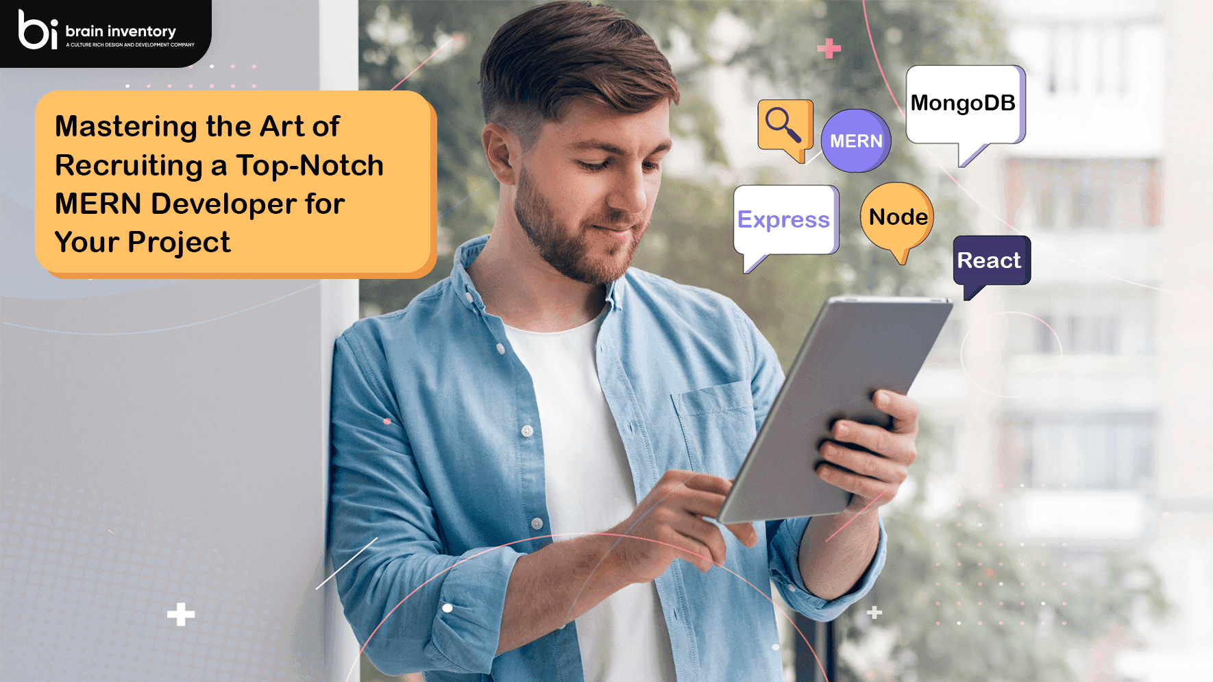 Mastering the Art of Recruiting a Top-Notch MERN Developer for Your Project