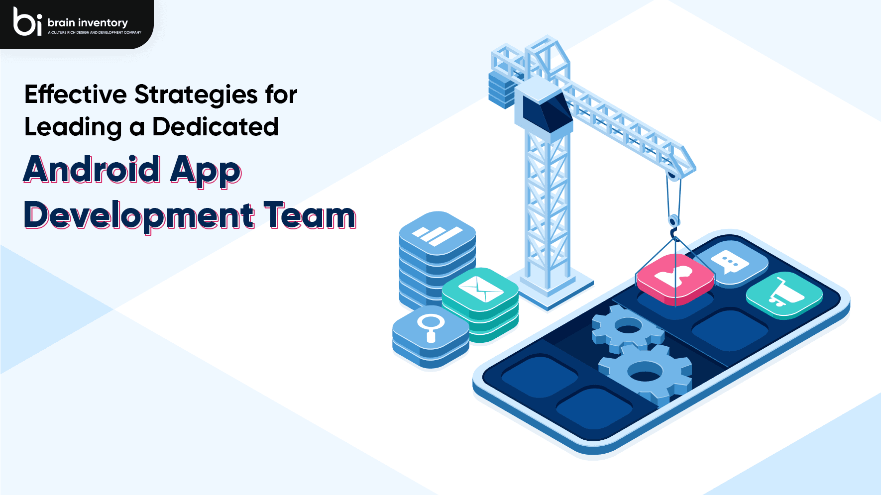 Effective Strategies for Leading a Dedicated Android App Development Team