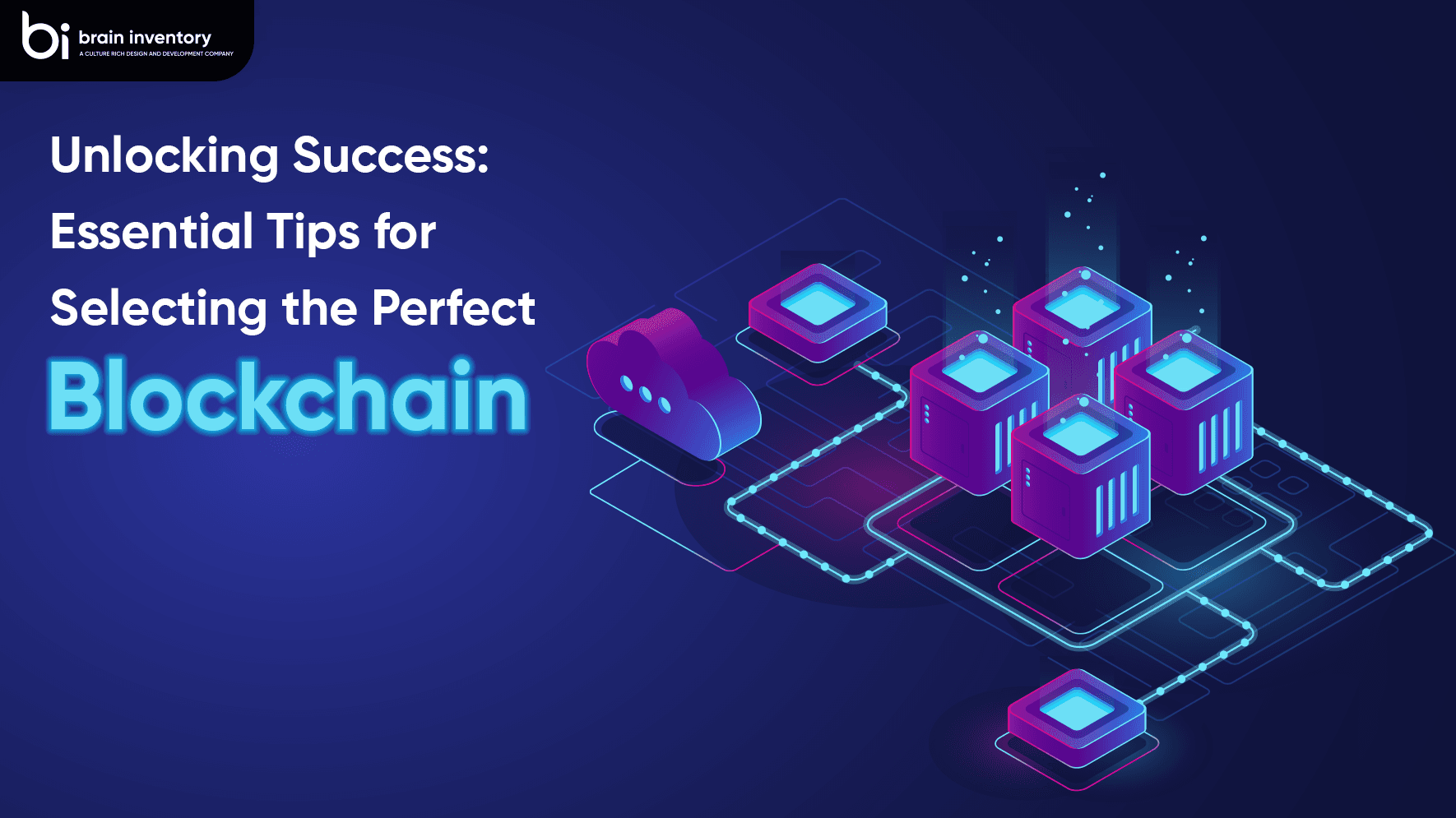 Unlocking Success: Essential Tips for Selecting the Perfect Blockchain