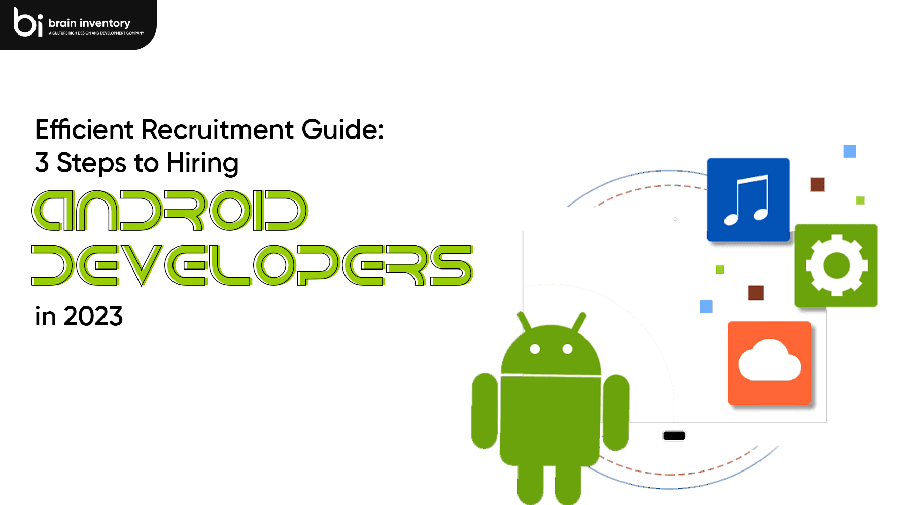Efficient Recruitment Guide: 3 Steps to Hiring Android Developers in 2023