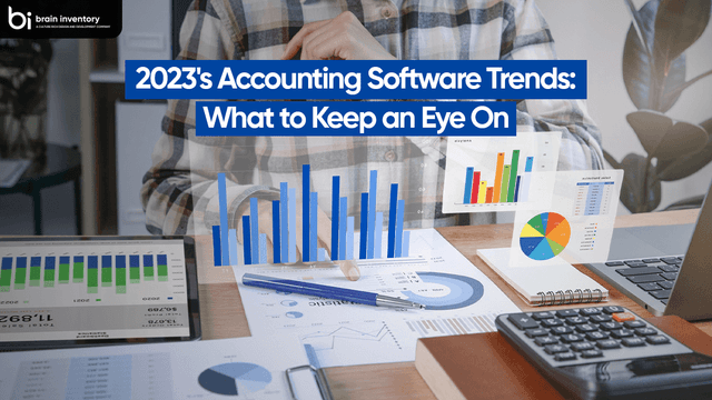 2023's Accounting Software Trends: What to Keep an Eye On