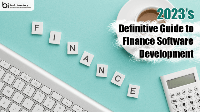 2023's Definitive Guide to Finance Software Development