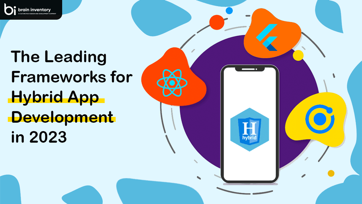 The Leading Frameworks for Hybrid App Development in 2023