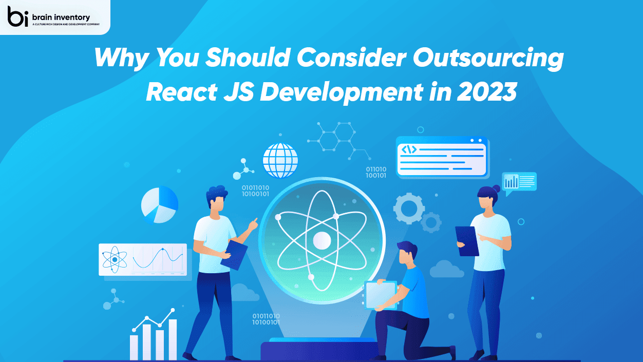 Why You Should Consider Outsourcing React JS Development in 2023