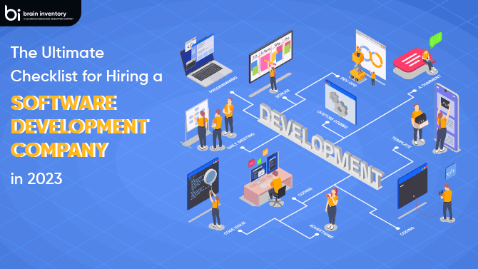 The Ultimate Checklist for Hiring a Software Development Company in 2023