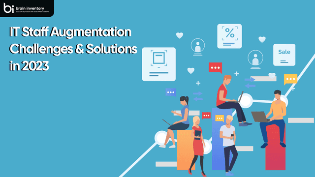 IT Staff Augmentation Challenges & Solutions in 2023