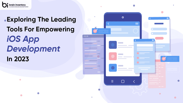 Exploring the Leading Tools for Empowering iOS App Development in 2023