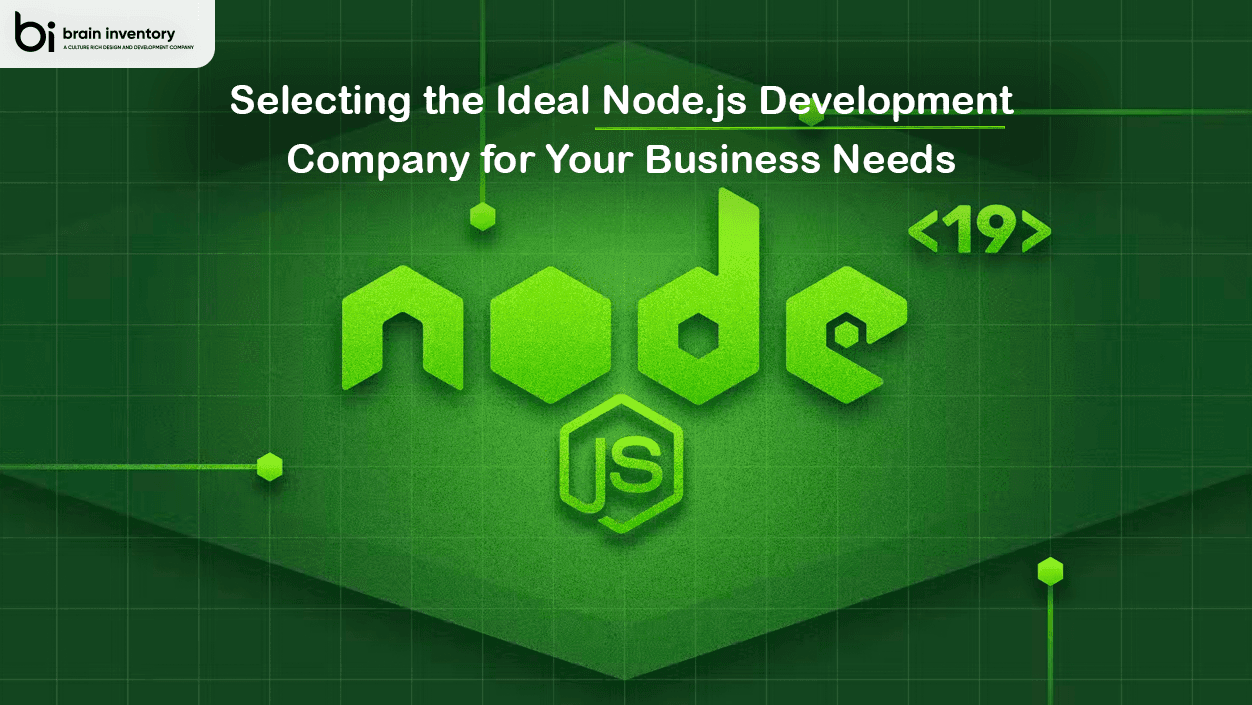 Selecting the Ideal Node.js Development Company for Your Business Needs