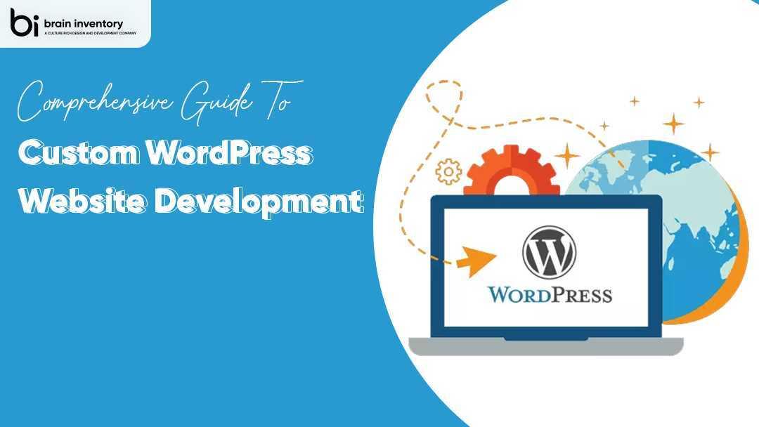 Comprehensive Guide to Custom WordPress Website Development