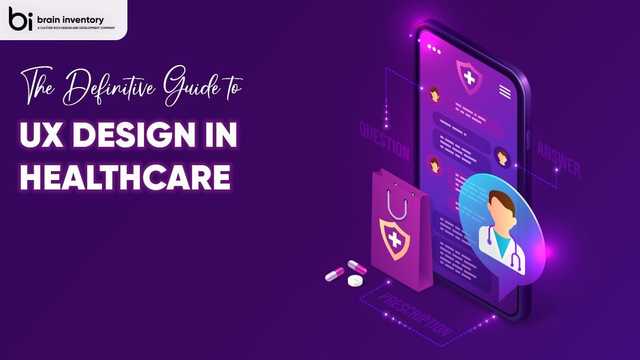 The Definitive Guide to UX Design in Healthcare