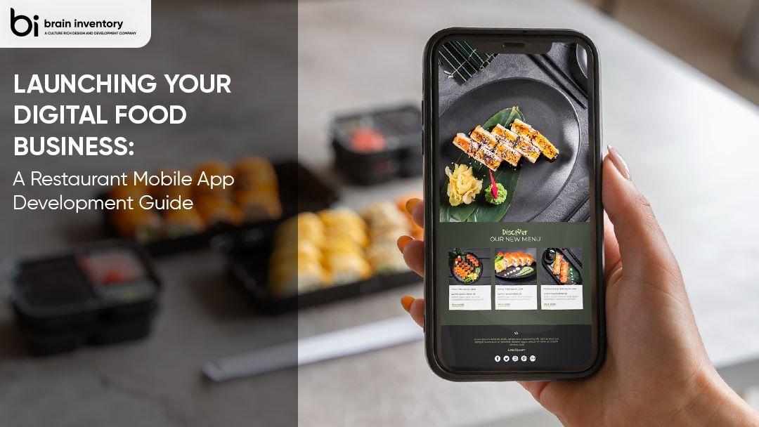 Launching Your Digital Food Business: A Restaurant Mobile App Development Guide