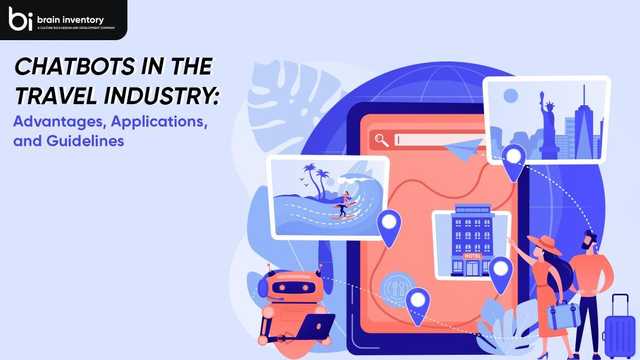 Chatbots in the Travel Industry: Advantages, Applications, and Guidelines