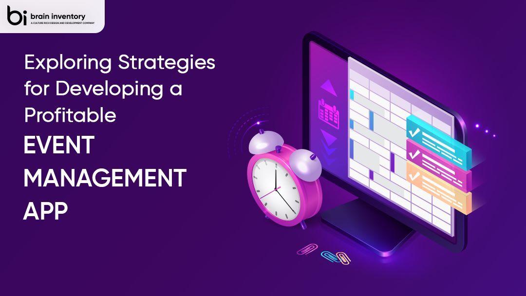 Exploring Strategies for Developing a Profitable Event Management App