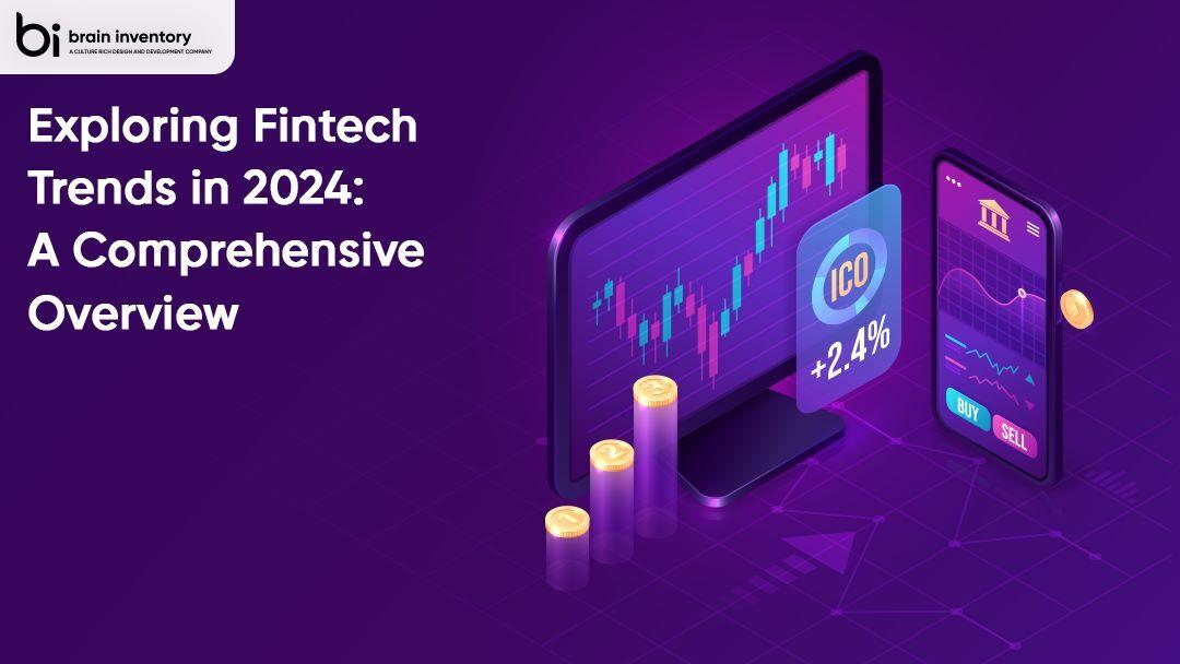Exploring Fintech Trends in 2024: A Comprehensive Overview