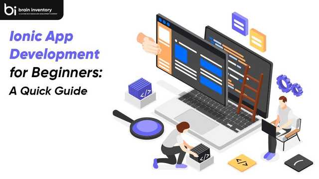 Ionic App Development for Beginners: A Quick Guide
