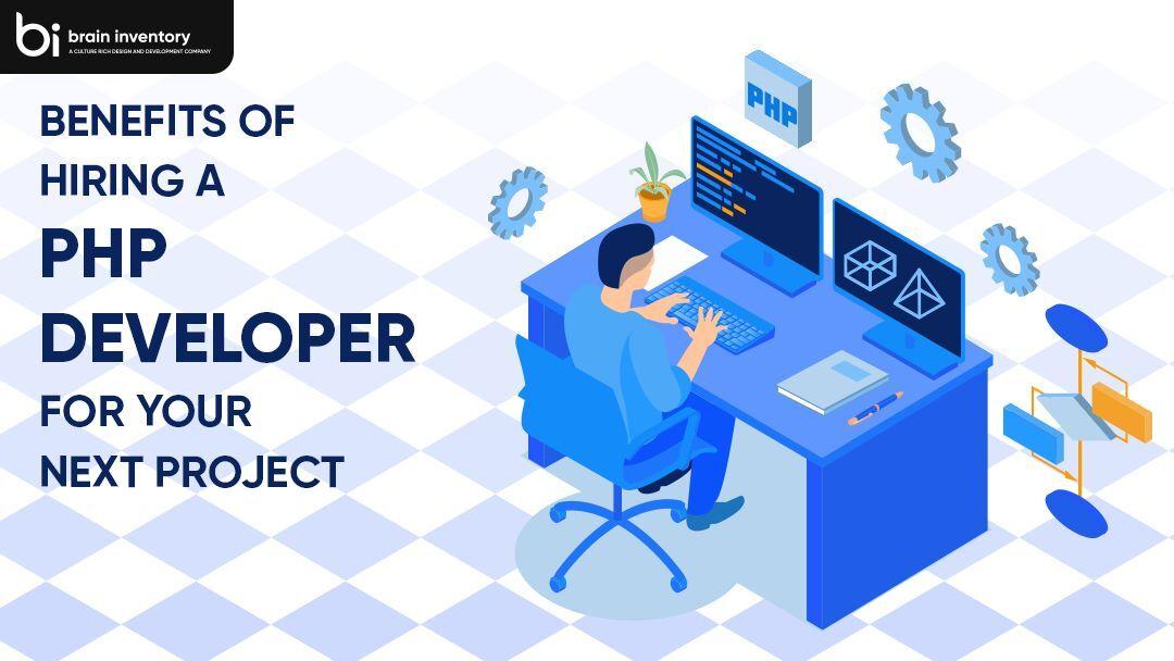 Benefits of Hiring a PHP Developer for Your Next Project