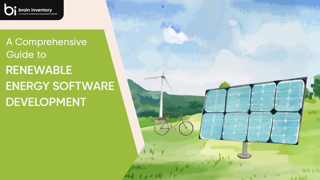 A Comprehensive Guide to Renewable Energy Software Development