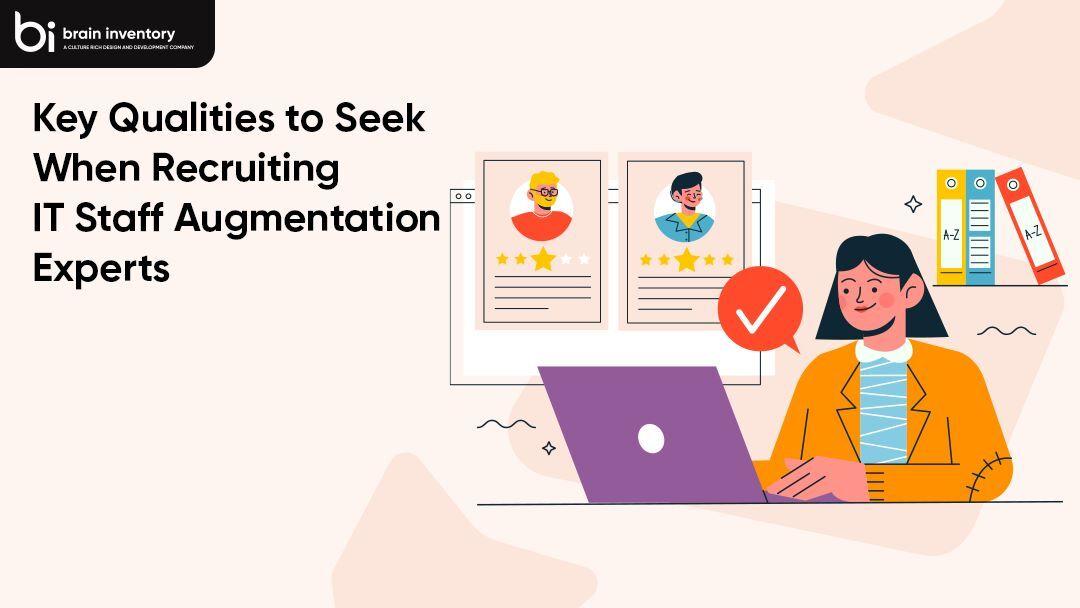 Key Qualities to Seek When Recruiting IT Staff Augmentation Experts