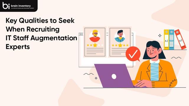 Key Qualities to Seek When Recruiting IT Staff Augmentation Experts