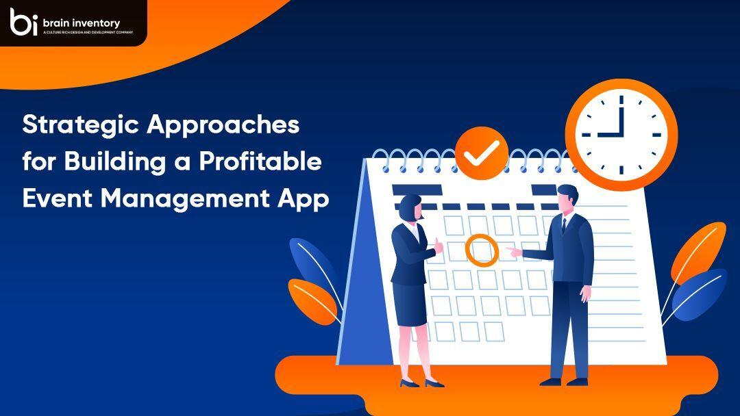 Strategic Approaches for Building a Profitable Event Management App
