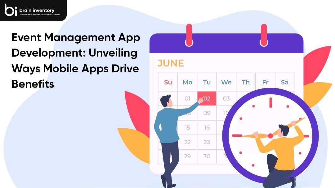 Event Management App Development: Unveiling Ways Mobile Apps Drive Benefits