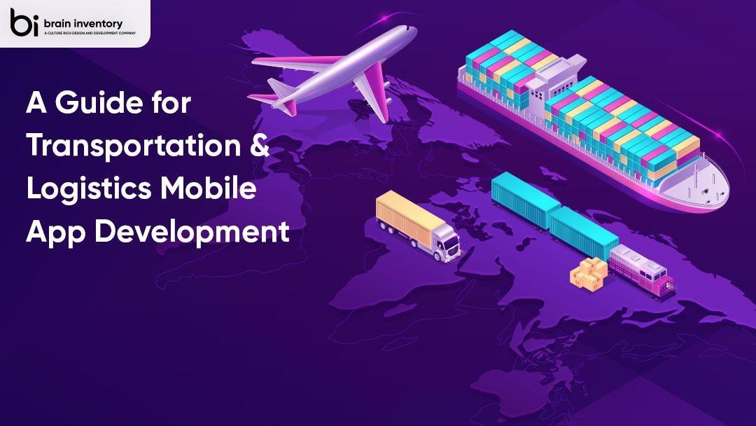 A Guide for Transportation And Logistics Mobile App Development
