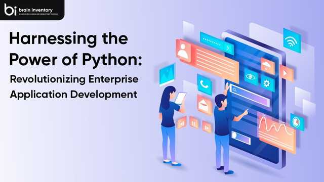 Harnessing the Power of Python: Revolutionizing Enterprise Application Development
