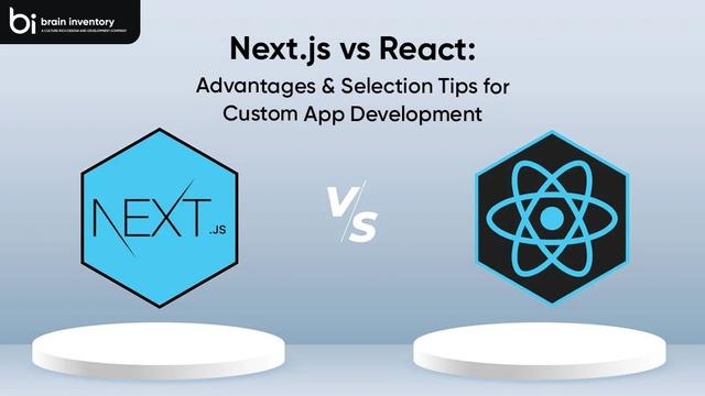 Next.js vs React: Advantages & Selection Tips for Custom App Development
