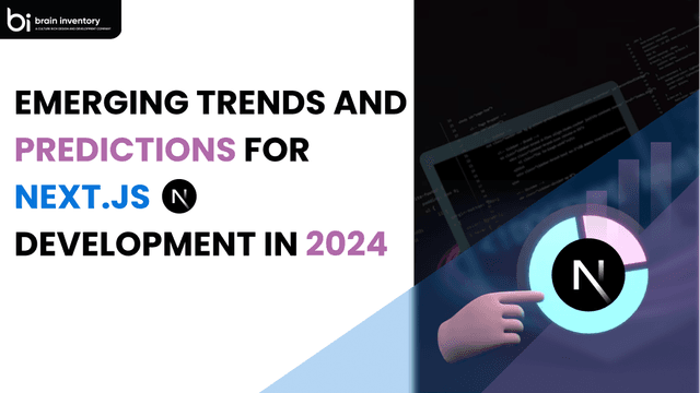 Emerging Trends and Predictions for Next.js Development in 2024