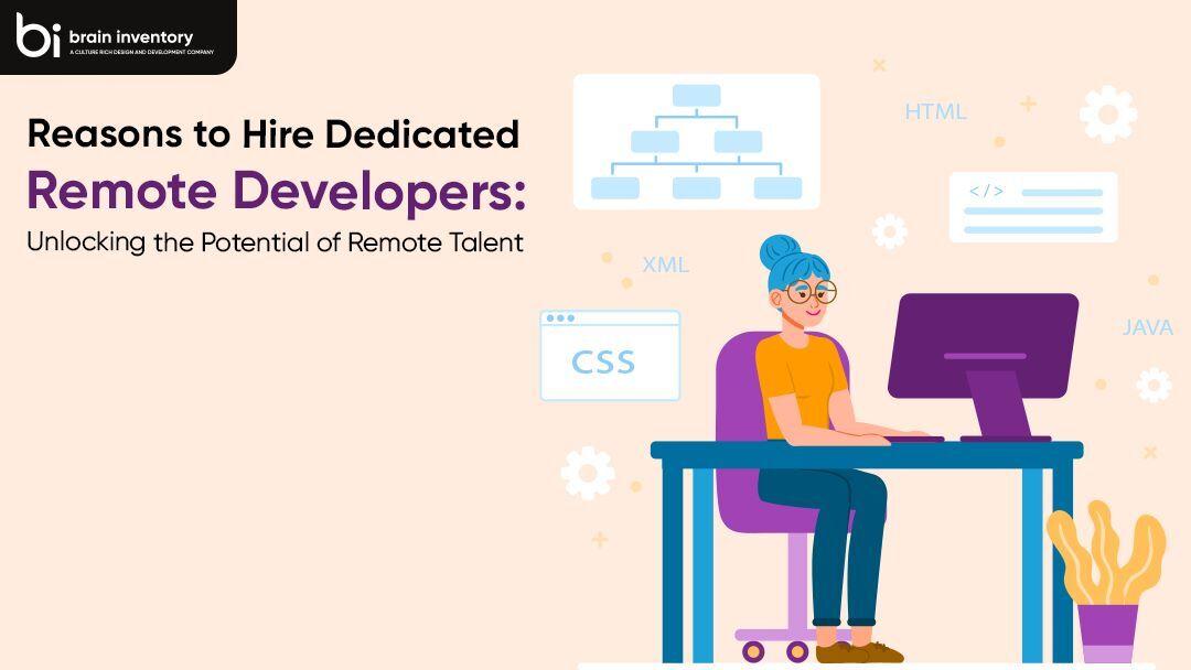 Reasons to Hire Dedicated Remote Developers: Unlocking the Potential of Remote Talent